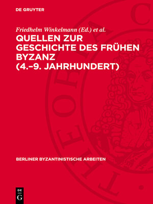 cover image of Quellen zur Geschichte des Frühen Byzanz (4.–9. Jahrhundert)